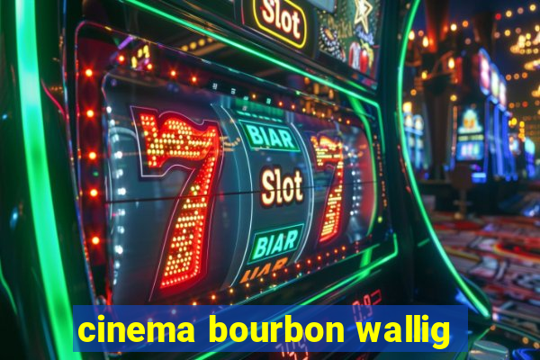 cinema bourbon wallig